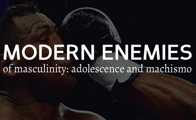 Modern-enemies-of-masculinity-adolescense-and-machismo-