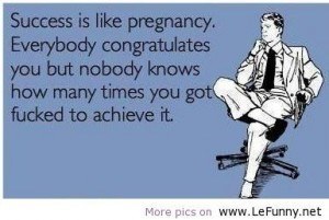 Success-is-like-pregnancy
