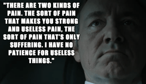 frank_underwood_useless-pain-quote