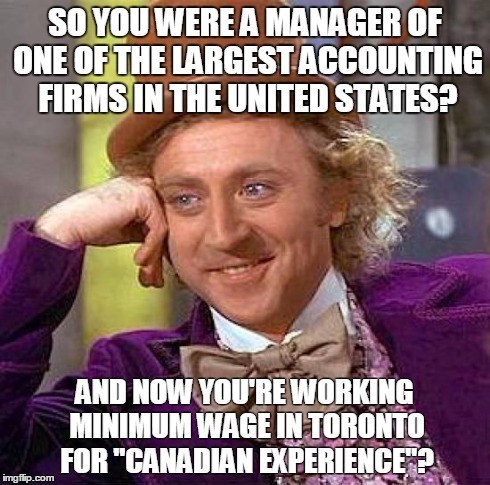 Many Canadian employers do not recognize foreign work experience.