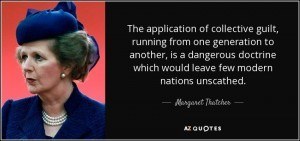 quote-the-application-of-collective-guilt-running-from-one-generation-to-another-is-a-dangerous-margaret-thatcher-71-17-73