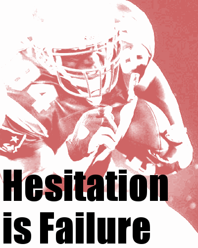 hesitation-is-failure
