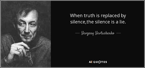 quote-when-truth-is-replaced-by-silence-the-silence-is-a-lie-yevgeny-yevtushenko-36-91-84